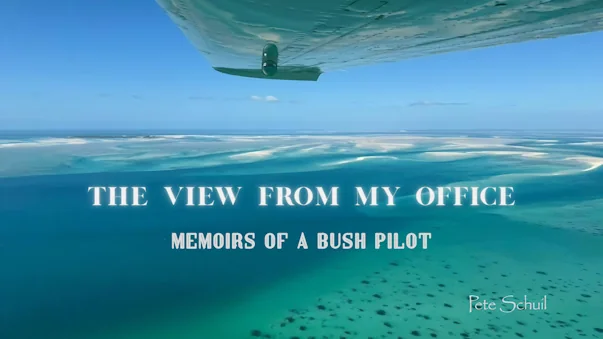 The View From My Office — Memoirs of a Bush Pilot, book cover